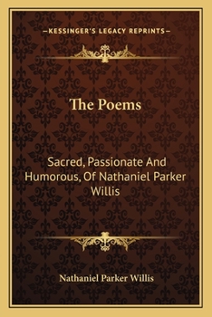 The Poems, Sacred, Passionate, and Humorous
