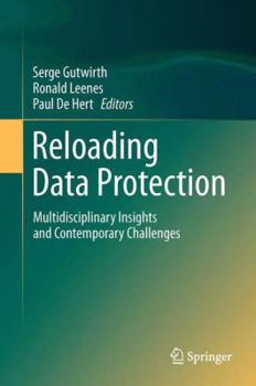 Hardcover Reloading Data Protection: Multidisciplinary Insights and Contemporary Challenges Book