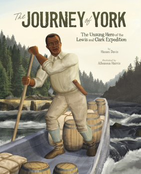Paperback The Journey of York: The Unsung Hero of the Lewis and Clark Expedition Book