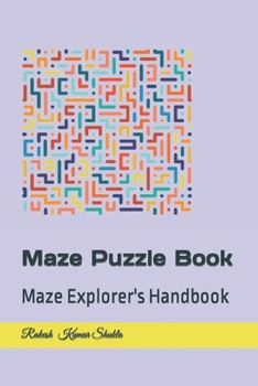 Maze Puzzle Book: Maze Explorer's Handbook
