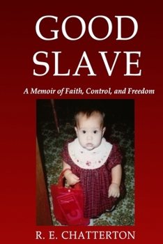 Paperback Good Slave: A Memoir of Faith, Control, and Freedom Book