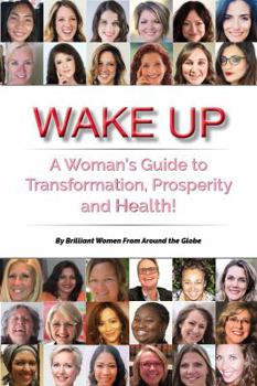 Paperback Wake Up: A Woman's Guide to Transformation, Prosperity, and Health! Book