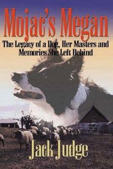 Paperback Mojac's Megan: The Legacy of a Dog, Her Masters and Memories She Left Behind Book