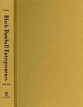 Black Baseball Entrepreneurs, 1902-1931: The Negro National and Eastern Colored Leagues - Book  of the Sports and Entertainment