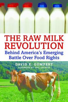 Paperback The Raw Milk Revolution: Behind America's Emerging Battle over Food Rights Book