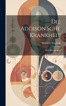 Hardcover Die Addison'Sche Krankheit; Eine Monographie [German] Book