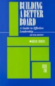 Hardcover Building a Better Board, Book I: A Guide to Effective Leadership/Tf2t Book