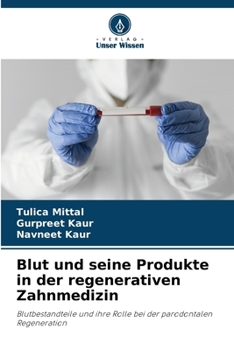 Paperback Blut und seine Produkte in der regenerativen Zahnmedizin [German] Book