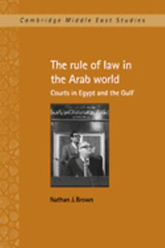 Paperback The Rule of Law in the Arab World: Courts in Egypt and the Gulf Book
