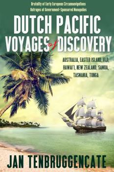 Paperback Dutch Pacific Voyages of Discovery: Australia, Easter Island, Fiji, Hawai`i, New Zealand, Samoa Tasmania, Tonga Book