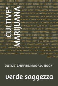 Paperback Cultive" Marijuana: Cultive" Cannabis, Indoor, Outdoor [French] Book