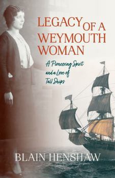 Legacy of a Weymouth Woman: A Pioneering Spirit and a Love of Tall Ships