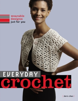 Paperback Everyday Crochet: Wearable Designs Just for You Book