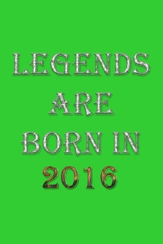 Paperback Legends Are Born In 2016 Notebook: Lined Notebook/Journal Gift 120 Pages, 6x9 Soft Cover, Matte Finish, Green Cover Book