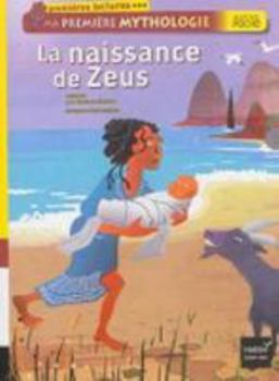 Hardcover La Naissance de Zeus. Ma Premiere Mythologie [French] Book