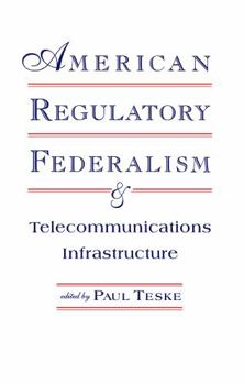 Hardcover American Regulatory Federalism and Telecommunications Infrastructure Book