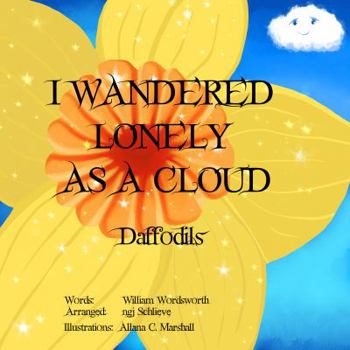 Paperback I Wandered Lonely As A Cloud: Daffodil (It's A Classic, Baby) Book