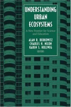 Hardcover Understanding Urban Ecosystems: A New Frontier for Science and Education Book