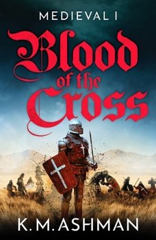 Blood of the Cross - Book #1 of the Medieval