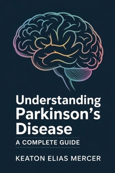 Paperback Understanding Parkinson's Disease: A Complete Guide Book
