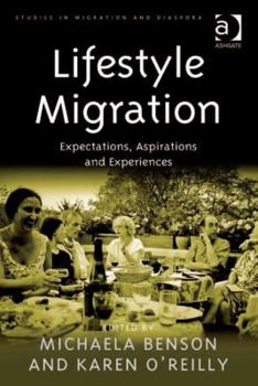 Hardcover Lifestyle Migration: Expectations, Aspirations and Experiences Book