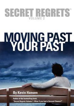 Paperback Secret Regrets Volume 2: Moving Past Your Past Book