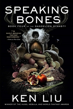 Speaking Bones - Book #4 of the Dandelion Dynasty