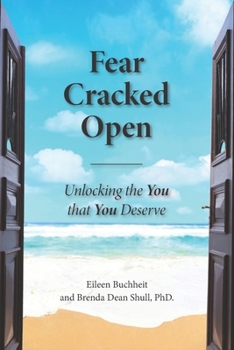 Paperback Fear Cracked Open: Getting the You that You deserve Book