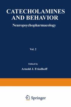 Paperback Catecholamines and Behavior - 2: Neuropsychopharmacology Book