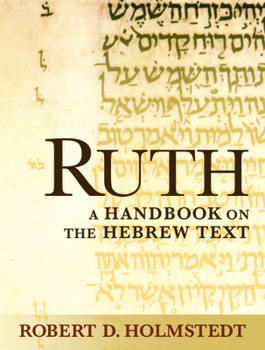 Ruth: A Handbook on the Hebrew Text - Book  of the Baylor Handbook on the Hebrew Bible