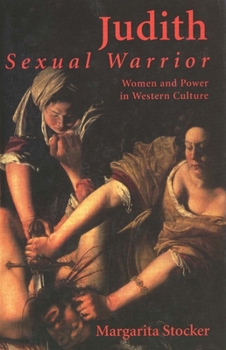 Paperback Judith: Sexual Warrior: Women and Power in Western Culture Book