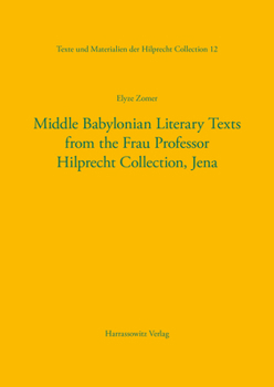 Hardcover Middle Babylonian Literary Texts from the Frau Professor Hilprecht Collection, Jena Book