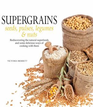 Paperback Super Grains: Seeds, Pulses, Legumes & Nuts Book