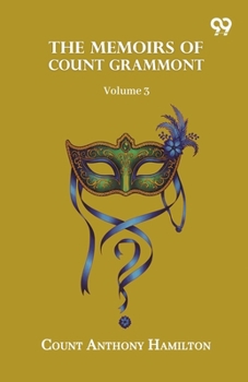 Paperback The Memoirs Of Count Grammont: Volume 3 Book
