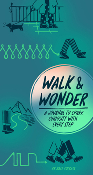 Diary Walk & Wonder: A Journal to Spark Curiosity with Every Step Book