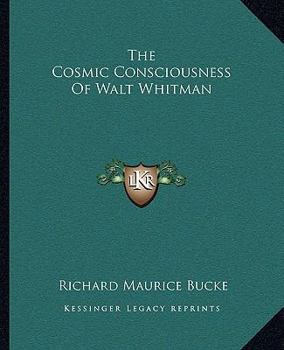 Paperback The Cosmic Consciousness Of Walt Whitman Book