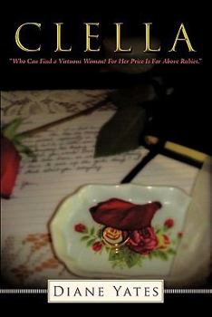 Paperback Clella: Who Can Find a Virtuous Woman? for Her Price Is Far Above Rubies. Book