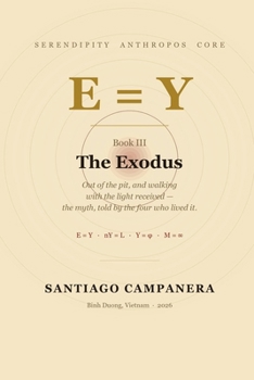 The Exodus: Out of the pit with the light received, told by the four who lived it (Serendipity Anthropos Core)