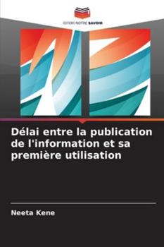 Paperback Délai entre la publication de l'information et sa première utilisation [French] Book