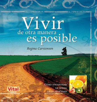 Paperback Vivir de Otra Manera Es Posible: Cómo Encontrar La Senda de la Felicidad [Spanish] Book