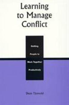 Hardcover Learning to Manage Conflict: Getting People to Work Together Productively Book