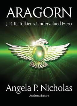 Paperback Aragorn: J. R. R. Tolkien's Undervalued Hero Book