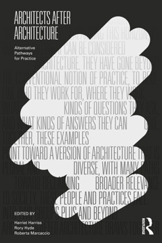 Paperback Architects After Architecture: Alternative Pathways for Practice Book