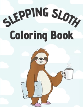 Paperback Slepping Sloth Coloring Book: Cute Animals Kawaii Funny Sloth Coloring Book