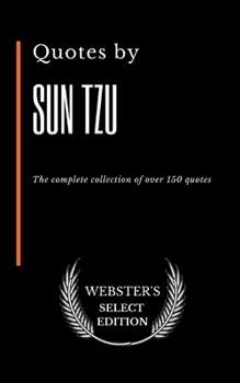 Paperback Quotes by Sun Tzu: The complete collection of over 150 quotes Book