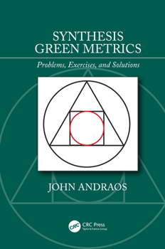 Hardcover Synthesis Green Metrics: Problems, Exercises, and Solutions Book