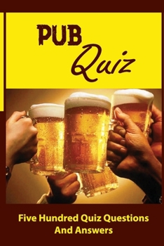 Paperback Pub Quiz: Five Hundred Quiz Questions And Answers Book