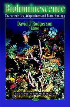 Hardcover Bioluminescence: Characteristics, Adaptations and Biotechnology (Biochemistry Research Trends) Book