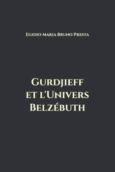 Paperback Gurdjieff et l'Univers Belzébuth [French] Book
