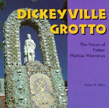 Dickeyville Grotto: The Vision of Father Mathias Wernerus (Folk Art and Artists Series)
